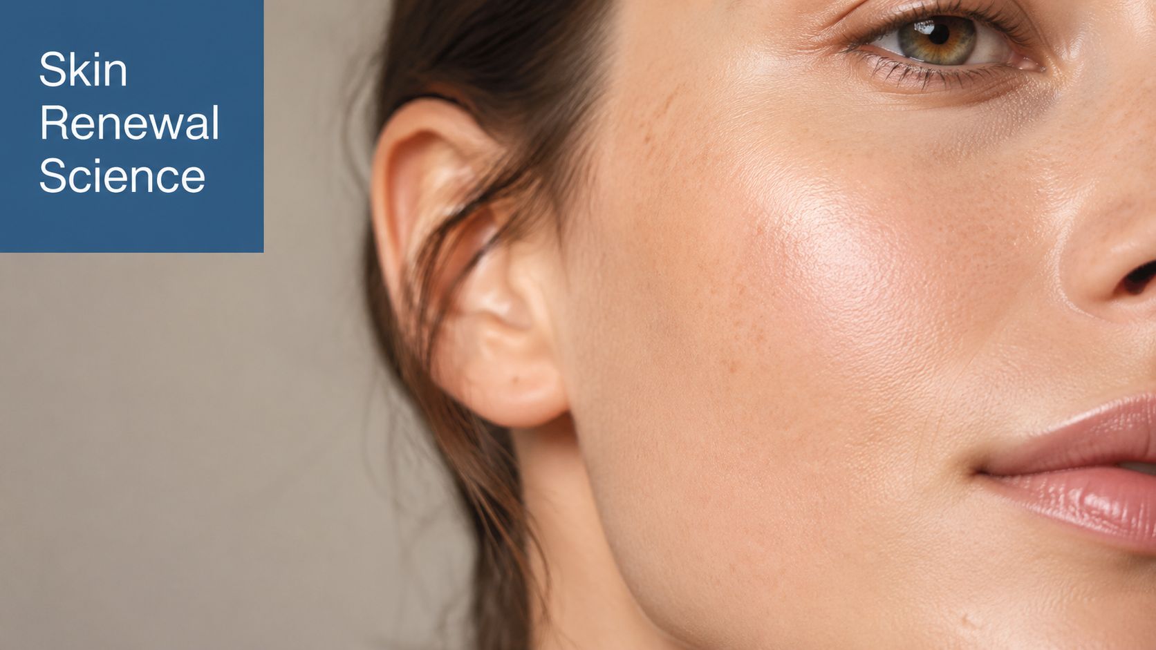 Close-up view of a woman's clear, glowing skin with text stating Skin Renewal Science on the left.